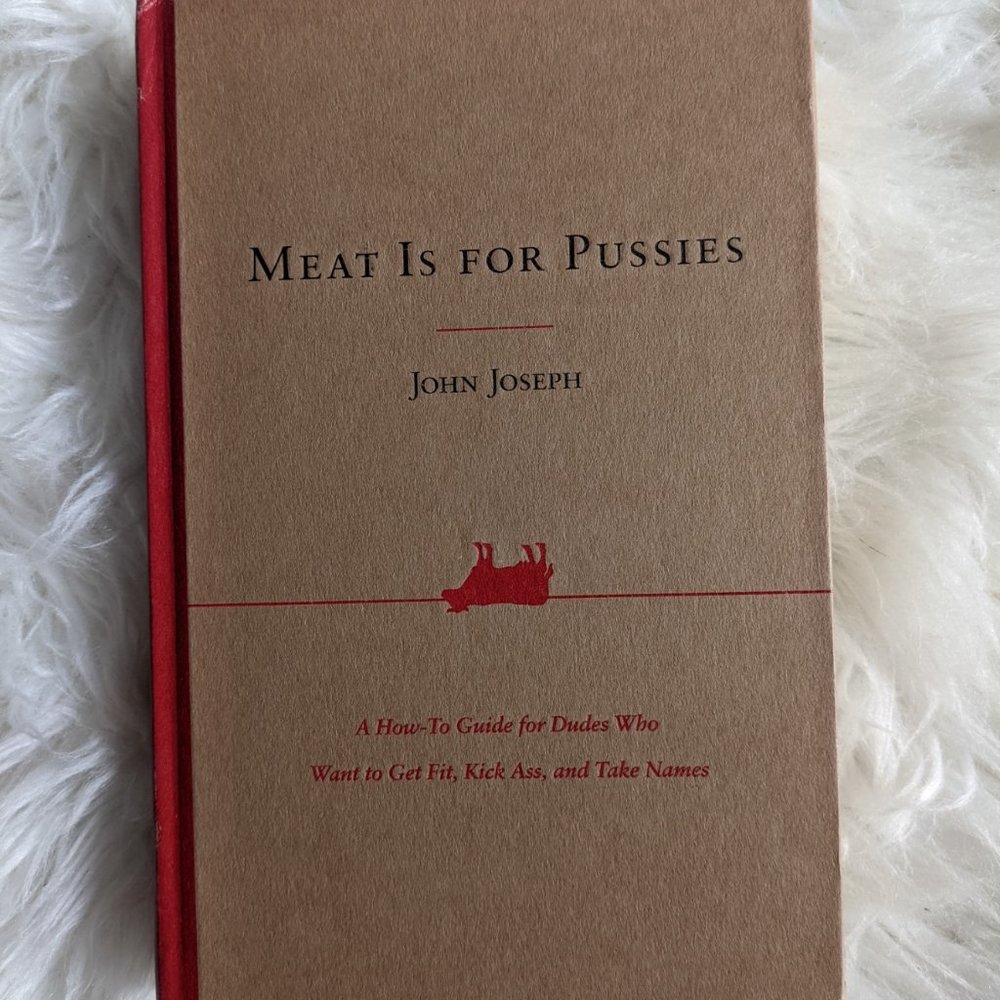 Meat is for Pussies by John Joseph